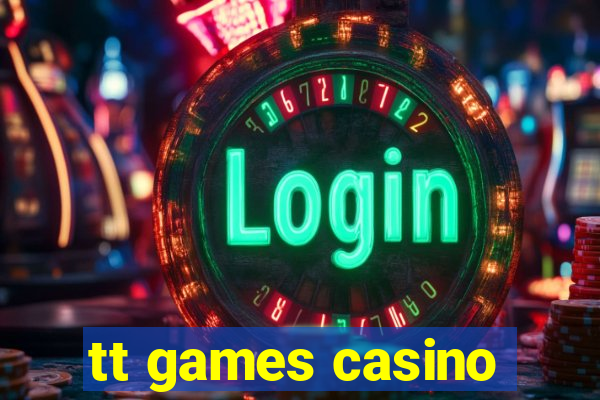 tt games casino